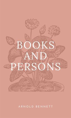 Books and Persons (eBook, ePUB) - Bennett, Arnold