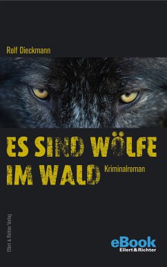 Es sind Wölfe im Wald (eBook, ePUB) - Dieckmann, Rolf