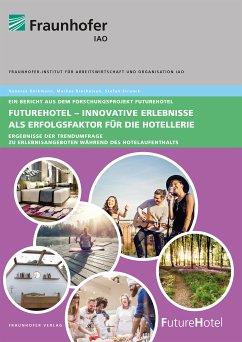 FutureHotel - Innovative Erlebnisse als Erfolgsfaktor für die Hotellerie. (eBook, PDF) - Borkmann, Vanessa; Brecheisen, Markus; Strunck, Stefan