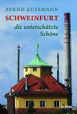Schweinfurt - die unterschätzte Schöne Schweinfurt - die unterschätzte Schöne