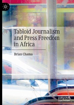 Tabloid Journalism and Press Freedom in Africa - Chama, Brian