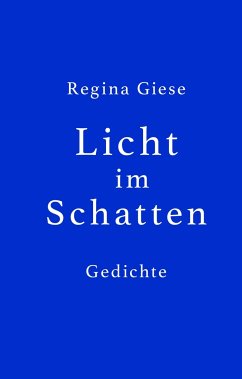 Licht im Schatten - Giese, Regina