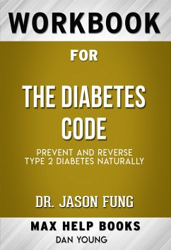 Workbook for The Diabetes Code: Prevent and Reverse Type 2 Diabetes Naturally (Max-Help Workbooks) (eBook, ePUB) - Maxhelp