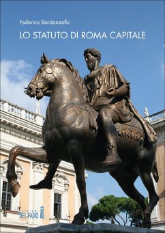 Lo Statuto di Roma Capitale. Principi fondamentali e sua evoluzione nel tempo (eBook, ePUB) - Bardanzellu, Federico