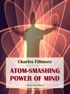 Atom-Smashing Power of Mind (eBook, ePUB) - Fillmore, Charles