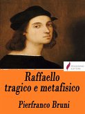 Raffaello tragico e metafisico (eBook, ePUB)