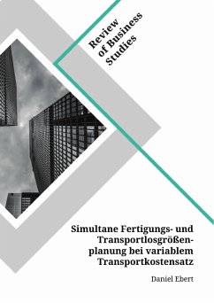 Simultane Fertigungs- und Transportlosgrößenplanung bei variablem Transportkostensatz (eBook, PDF)