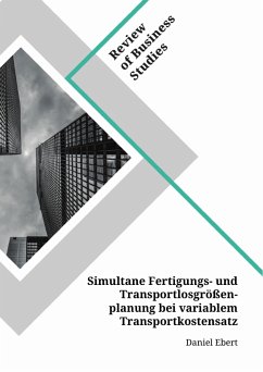 Simultane Fertigungs- und Transportlosgrößenplanung bei variablem Transportkostensatz (eBook, PDF) - Ebert, Daniel