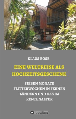 EINE WELTREISE ALS HOCHZEITSGESCHENK - Rose, Klaus