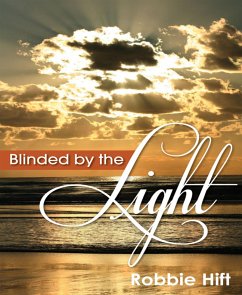 Blinded by the Light (eBook, ePUB) - Hift, Robbie