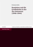 Rumänien und die Großmächte in der Ära Antonescu (1940-1944) (eBook, PDF) Rumänien und die Großmächte in der Ära Antonescu (1940-1944) (eBook, PDF)
