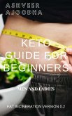 Keto Guide for Beginners -Fat Incineration (eBook, ePUB)