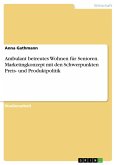Ambulant betreutes Wohnen für Senioren. Marketingkonzept mit den Schwerpunkten Preis- und Produktpolitik (eBook, PDF)