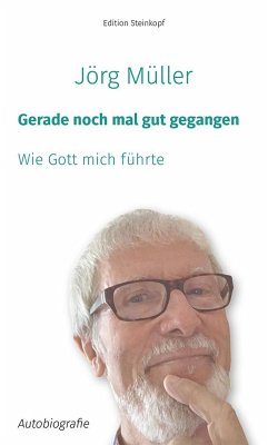 Gerade noch mal gut gegangen - Müller, Jörg