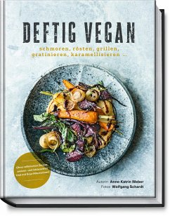 Deftig vegan - Weber, Anne-Katrin