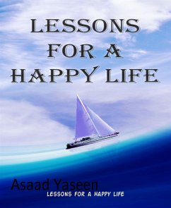 lessons for a happy life (eBook, ePUB) - Yaseen, Asaad