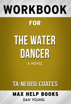 Workbook for The Water Dancer: A Novel (Max-Help Workbooks) (eBook, ePUB) - Maxhelp