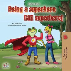 Being a Superhero Biti superheroj (English Serbian Bilingual Collection) (eBook, ePUB) - Shmuilov, Liz; Books, Kidkiddos
