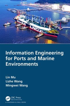 Information Engineering for Ports and Marine Environments (eBook, PDF) - Mu, Lin; Wang, Lizhe; Wang, Mingwei