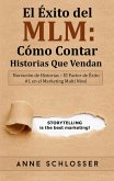 El Éxito del MLM: Cómo Contar Historias Que Vendan (eBook, ePUB)