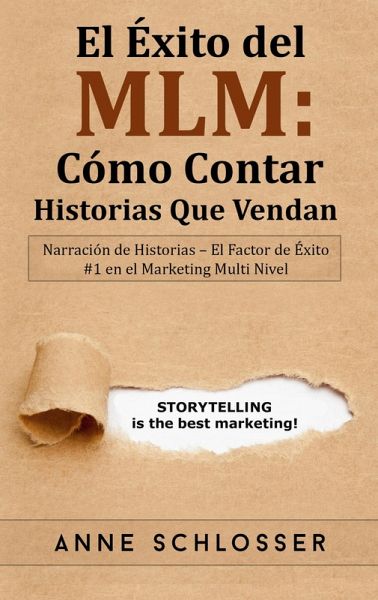 El Éxito del MLM: Cómo Contar Historias Que Vendan (eBook, ePUB) El Éxito del MLM: Cómo Contar Historias Que Vendan (eBook, ePUB)