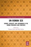 Un-Roman Sex (eBook, ePUB) Un-Roman Sex (eBook, ePUB)