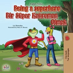 Being a Superhero Bir Süper Kahraman Olmak (eBook, ePUB) - Shmuilov, Liz; KidKiddos Books