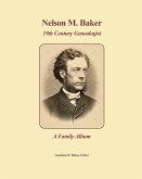 Nelson M. Baker 19th Century Genealogist (fixed-layout eBook, ePUB)