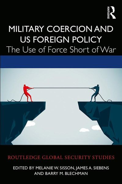 Military Coercion and US Foreign Policy (eBook, PDF) Military Coercion and US Foreign Policy (eBook, PDF)