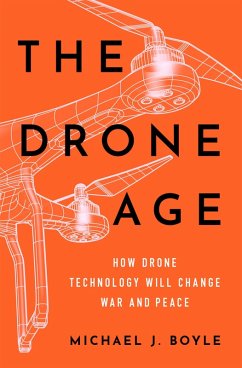 The Drone Age (eBook, ePUB) - Boyle, Michael J.