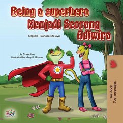 Being a Superhero Menjadi Seorang Adiwira (English Malay Bilingual Collection) (eBook, ePUB)