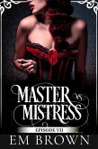 Master vs. Mistress, Episode 7 (Red Chrysanthemum) (eBook, ePUB)