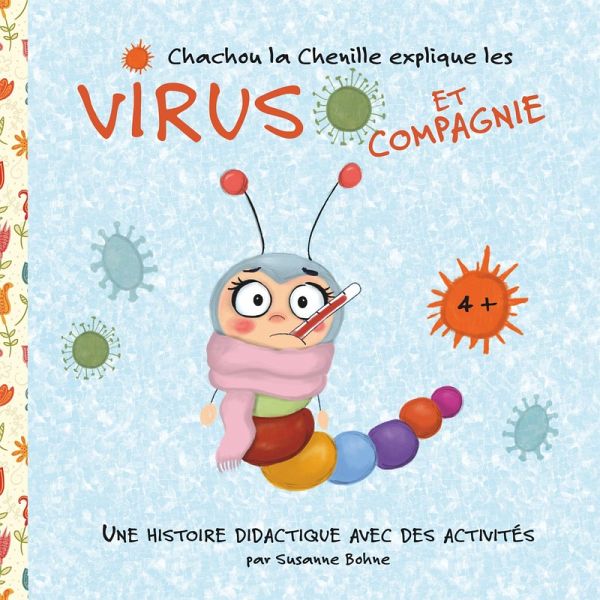 Chachou la Chenille explique les virus et compagnie (eBook, ePUB) Chachou la Chenille explique les virus et compagnie (eBook, ePUB)