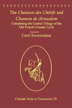 The Chanson des Chétifs and Chanson de Jérusalem (eBook, ePUB) - Sweetenham, Carol