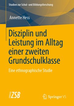 Disziplin und Leistung im Alltag einer zweiten Grundschulklasse (eBook, PDF) - Hess, Annette