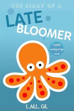 The Diary of a Late Bloomer: A Coming of Age Novel (eBook, ePUB) - Gil, L. M. L.