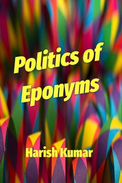 Politics of Eponyms (eBook, ePUB) - Kumar, Harish