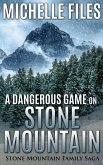 A Dangerous Game on Stone Mountain (Stone Mountain Family Saga, #2) (eBook, ePUB)