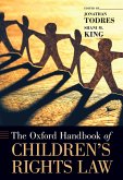 The Oxford Handbook of Children's Rights Law (eBook, ePUB) The Oxford Handbook of Children's Rights Law (eBook, ePUB)