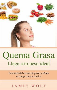 Quema Grasa - Llega a tu peso ideal (eBook, ePUB)