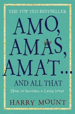 Amo, Amas, Amat ... and All That (eBook, ePUB) - Mount, Harry