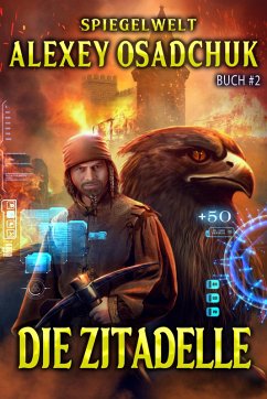 Die Zitadelle (Spiegelwelt Buch #2) LitRPG-Serie (eBook, ePUB) - Osadchuk, Alexey