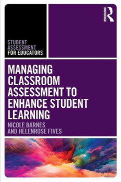 Managing Classroom Assessment to Enhance Student Learning (eBook, ePUB) - Barnes, Nicole; Fives, Helenrose