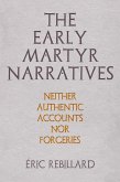 The Early Martyr Narratives (eBook, ePUB)
