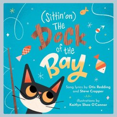 (Sittin' on) The Dock of the Bay: A Children's Picture Book (LyricPop) (eBook, ePUB) - Redding, Otis; Cropper, Steve