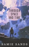Through Space And Time (eBook, ePUB) Through Space And Time (eBook, ePUB)