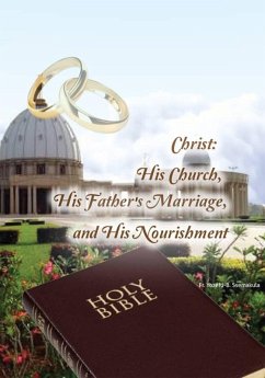 Cover Christ: His Church, His Father's Marriage, and His Nourishment. (eBook, ePUB)