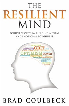 Cover The Resilient Mind: Achieve Success by Building Mental and Emotional Toughness (eBook, ePUB)