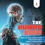 The Human Body   Organs and Organ Systems Books   Science Kids Grade 7   Children's Biology Books (eBook, ePUB)