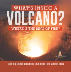 What's Inside a Volcano? Where Is the Ring of Fire?   Children's Science Books Grade 5   Children's Earth Sciences Books (eBook, ePUB) - Baby